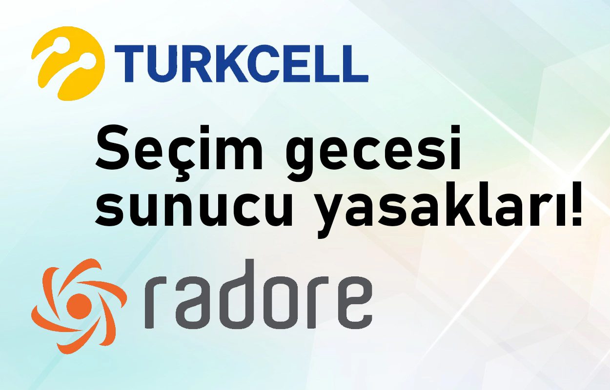 Turkcell ve Radore’den Seçim Gecesi Kısıtlama Bilgilendirmeleri