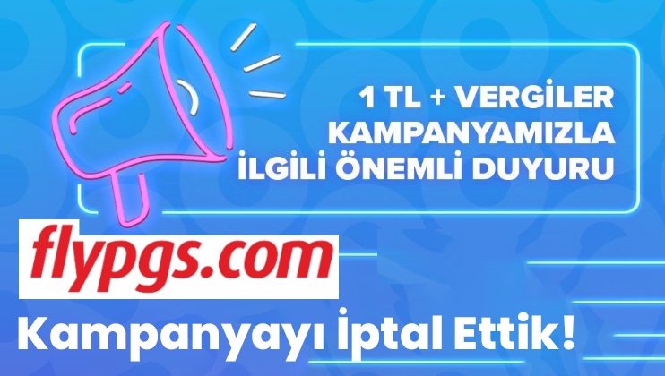 Pegasus, 19 Mayıs’ta yani bugün yapmayı planladığı “Pegasus Bolbol 1 TL bilet kampanyası” nı iptal ettiğini duyurdu.