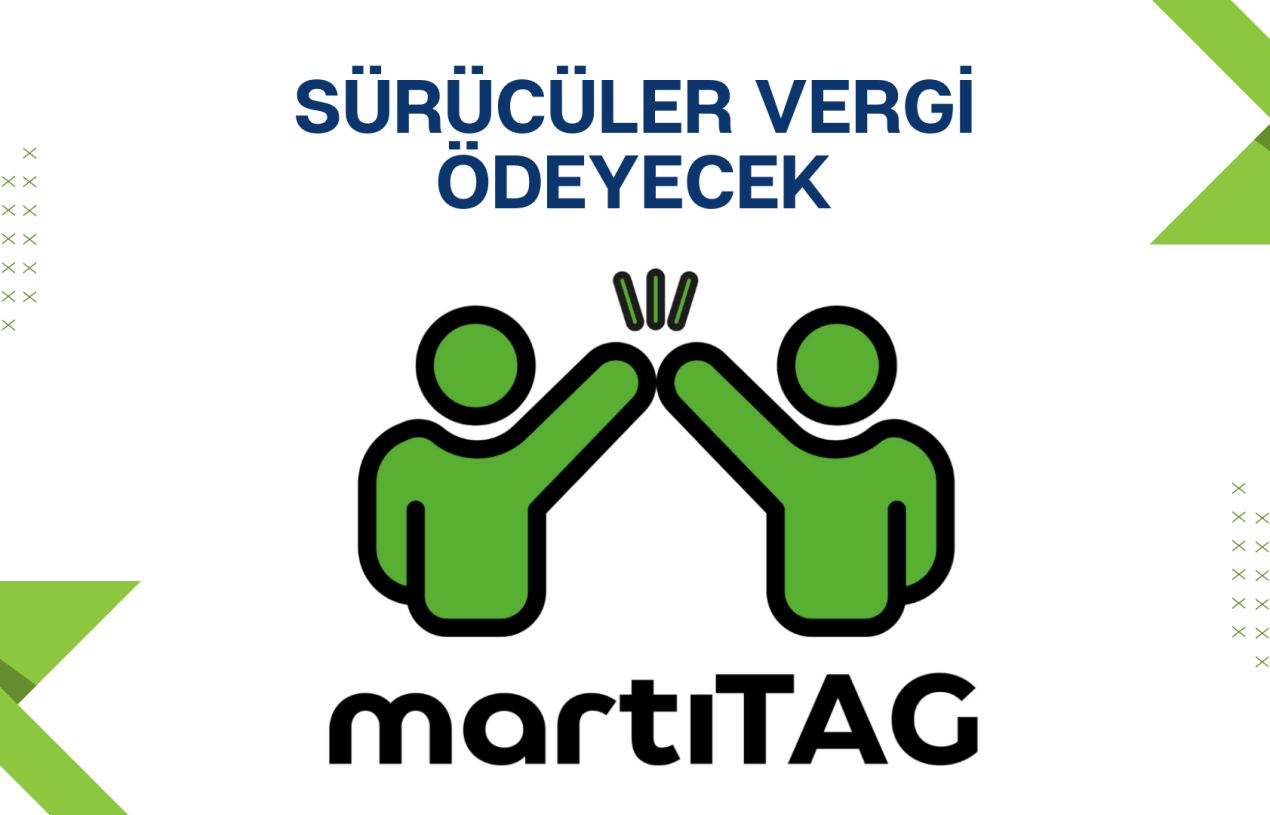 MartıTag Sürücüleri Vergi Ödeyecek